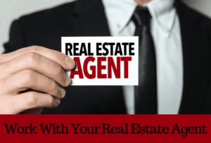 Work with your agent buying a house